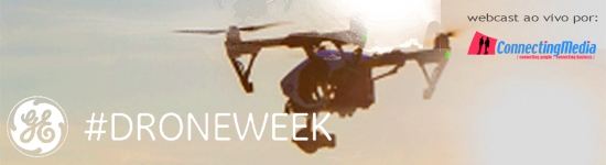 Webcast #Droneweek 2016 por Connecting Media Brasil